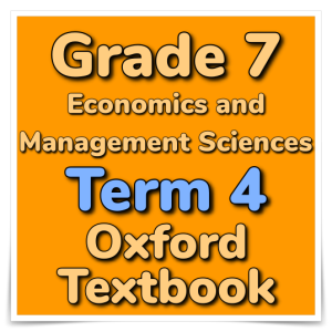 Grade 7 Economic and Management Sciences (EMS) Term 4 (Oxford)