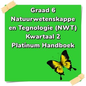 Graad 6 Natuurwetenskappe en Tegnologie (NWT) Kwartaal 2 (Platinum Handboek)