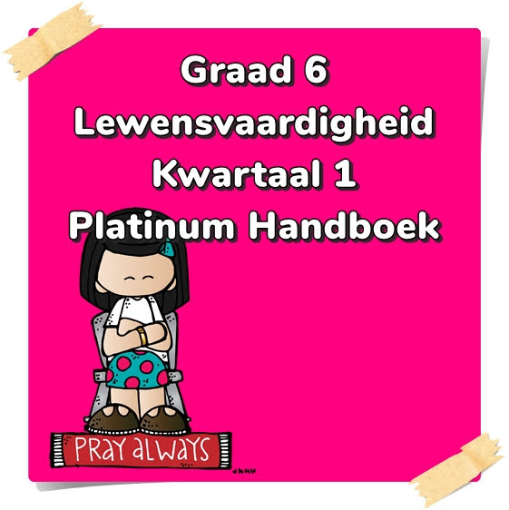 Graad 6 Lewensvaardigheid Kwartaal 1 (LV) (Platinum)