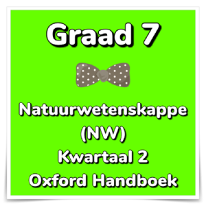 Graad 7 Natuurwetenskappe (NW) Kwartaal 2 (Oxford) - Aktiwiteite en Werkkaarte
