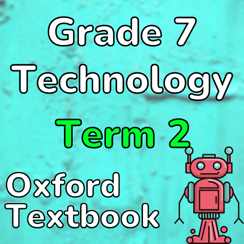 Grade 7 Technology (Tech) Term 2 (Oxford) Classroom101