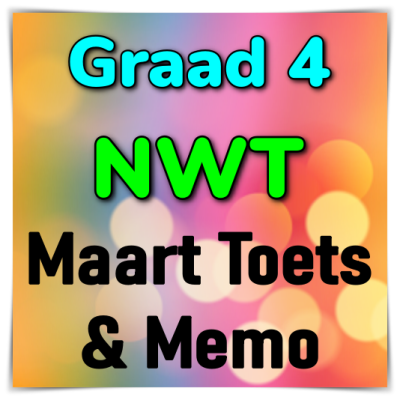 Graad 4 Natuurwetenskappe & Tegnologie Maart toets & memo 2023
