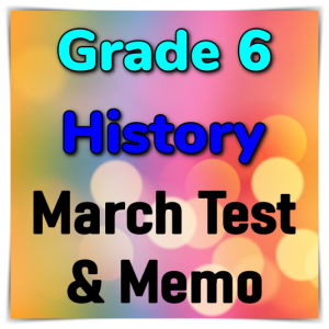 Grade 6 Social Sciences March Test & Memo (History) – 2023