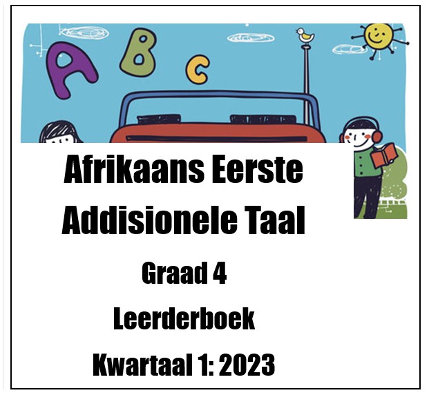 Graad 4 Afrikaans Eerste Addisionele Taal (EAT) Kwartaal 1 Werkboek ...