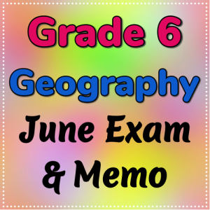 Grade 6 Social Sciences (Geography) June Test & Memo  2023 (1)