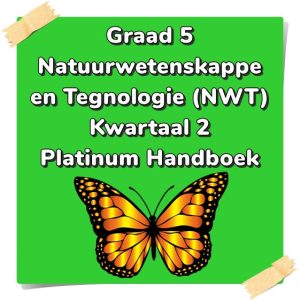 Graad 5 Natuurwetenskappe en Tegnologie (NWT) Kwartaal 2 (Platinum) - Aktiwiteite en Werkkaarte