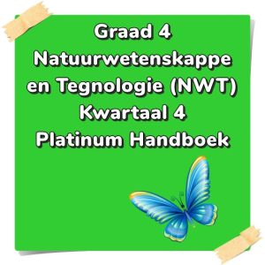 Graad 4 Natuurwetenskappe en Tegnologie Platinum Kwartaal 4