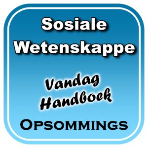 Graad 7 Sosiale Wetenskappe (SW) (Geografie en Geskiedenis) Kwartaal 2 (Vandag Handboek) - Slegs Opsommings