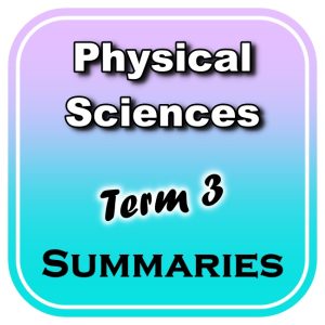 physical-sciences-term-3-summaries-for-grade-10-11-12-students