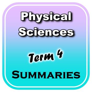 physical-sciences-term-4-summaries-for-grade-10-11-12-students