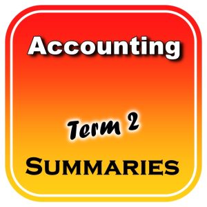 Grade 9 EMS (Accounting) Summaries - Term 2 (Via Afrika)