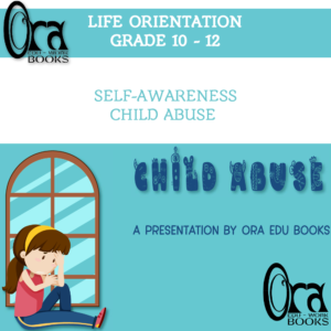 Life Orientation - Grade 10-12 - Child Abuse