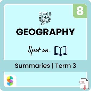 Grade 8 Social Sciences Geography Term 3 (Spot On) Summaries