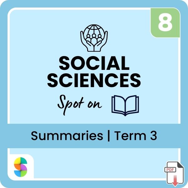 Grade 8 Social Sciences (SS) (Geography & History) Term 3 (Spot On) Summaries