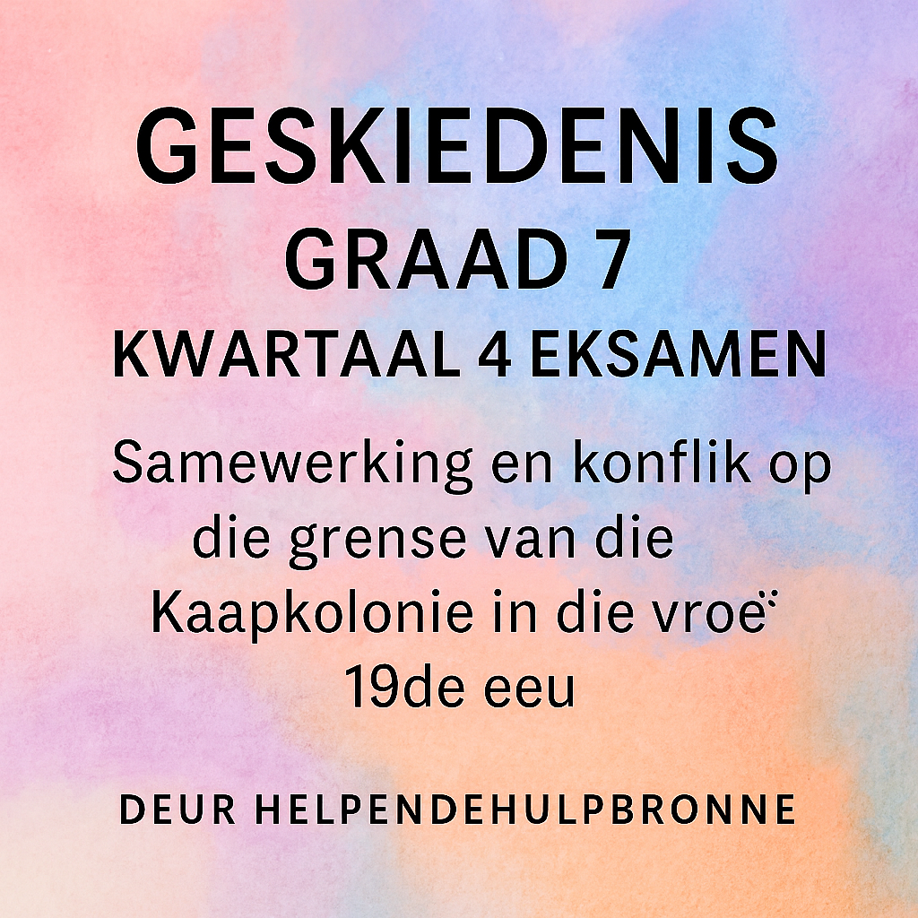 Geskiedenis Graad 7 Kwartaal 4 Eksamen en Memo