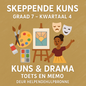 Skeppende kunste Graad 7 Kwartaal 4 Eksamen en memo