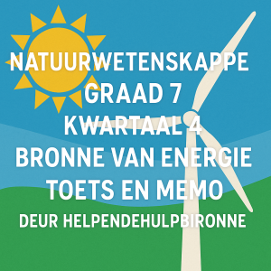 Natuurwetenskap Fisies Graad 7 Kwartaal 4 Eksamen en memo