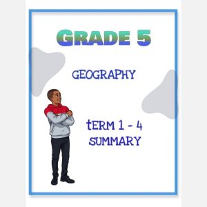 Grade 5 Geography Summary (Term 1- 4)