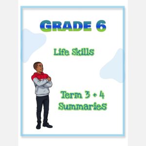 Grade 6 Life Skills Summary (Term 3 + 4)
