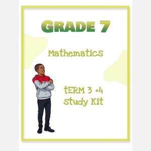 Grade 7 Mathematics Study kit (Term 3 +4 )