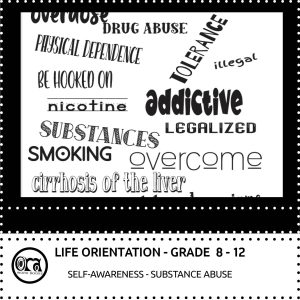 Life Orientation - Grade 8-12 - Substance Abuse