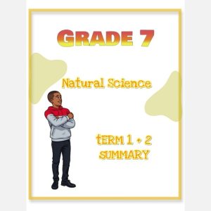 Grade 7 Natural Sciences Summary ( Term 1 + 2)