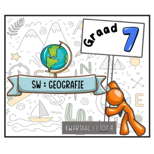Graad 7_SW : Geografie / Aardrykskunde [Kwartaal 1 TOT 4]_Opsommings