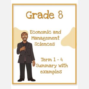 Grade 8 Economic and Management Sciences Summary with examples