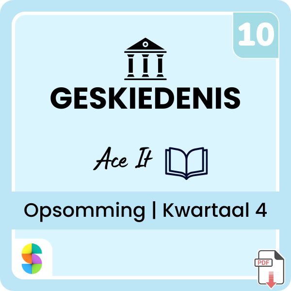 Graad 10 Geskiedenis Kwartaal 4 (Ace It) Opsommings
