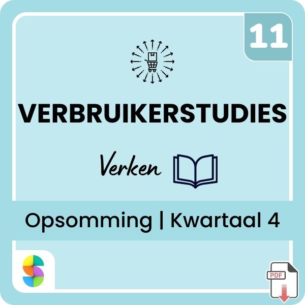 Graad 11 Verbruikerstudies Opsommings Kwartaal 4 (Verken)