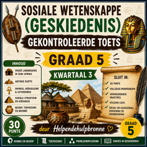 Graad 5 Sosiale Wetenskappe Geskiedenis Gekontroleerde Toets vir Kwartaal 3